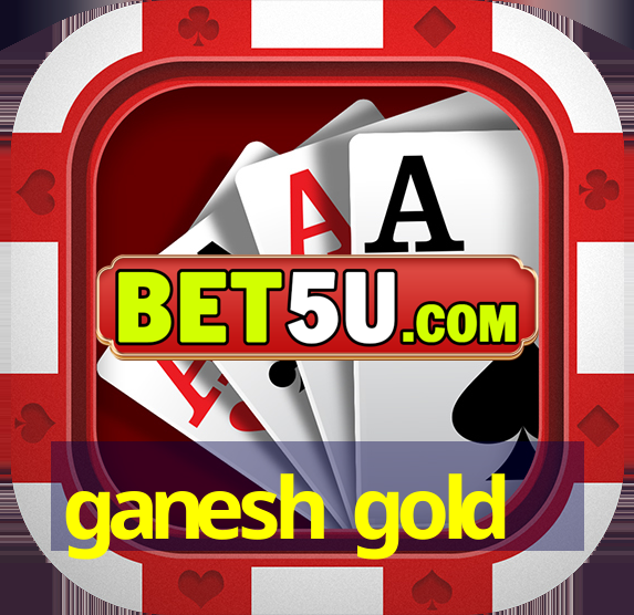 ganesh gold